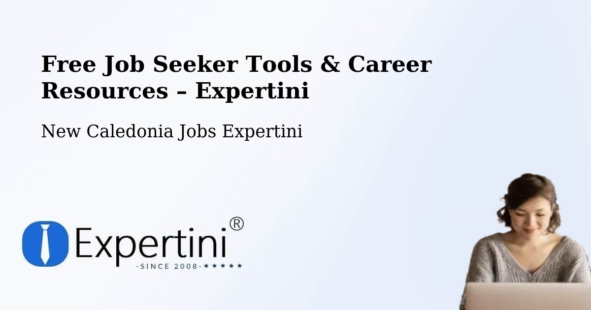 Free Job Seeker Tools & Career Resources – Tiaoué - Tiaoué, New Caledonia Jobs Expertini